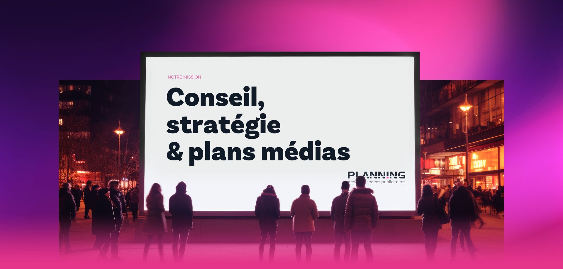Conseil, stratégie & plans médias